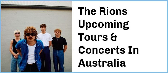 The Rions Upcoming Tours & Concerts In Australia