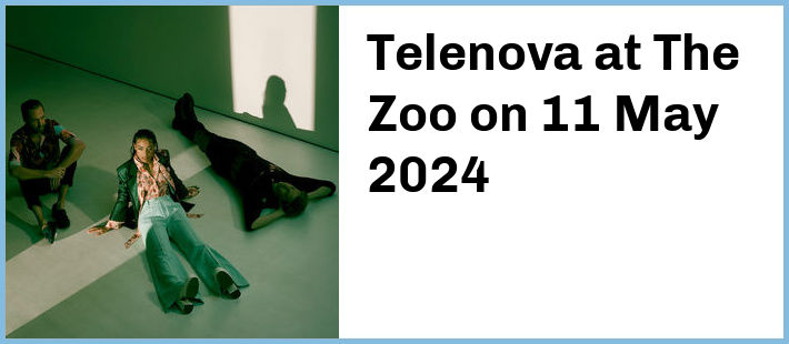 Telenova at The Zoo in Fortitude Valley