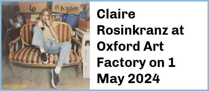 Claire Rosinkranz at Oxford Art Factory in Sydney