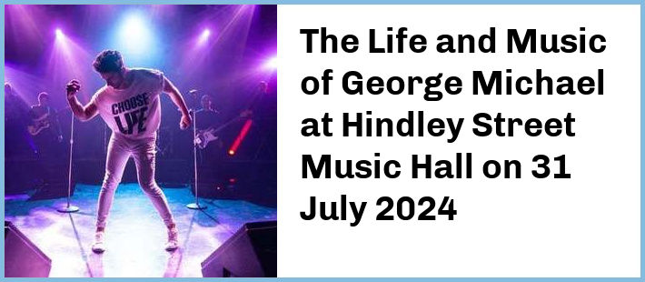 The Life and Music of George Michael at Hindley Street Music Hall in Adelaide