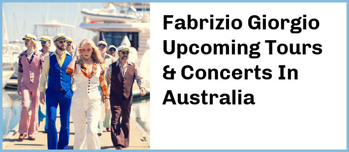 Fabrizio Giorgio Upcoming Tours & Concerts In Australia