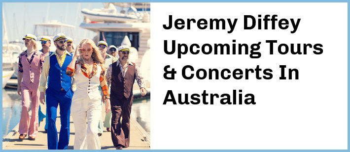 Jeremy Diffey Upcoming Tours & Concerts In Australia