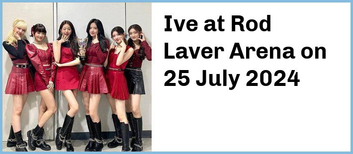 Ive at Rod Laver Arena in Melbourne