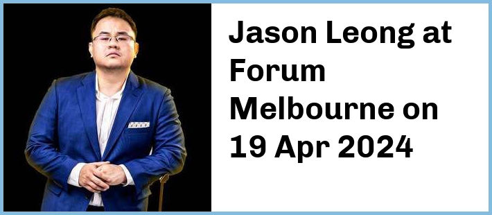 Jason Leong at Forum Melbourne in Melbourne