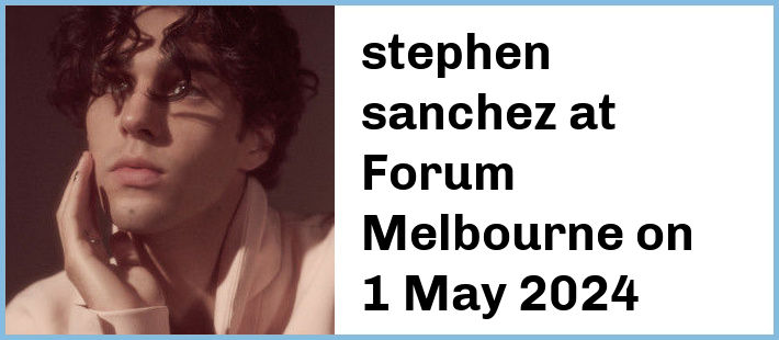 stephen sanchez at Forum Melbourne in Melbourne