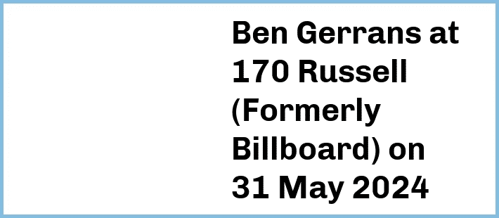 Ben Gerrans at 170 Russell (Formerly Billboard) in Melbourne