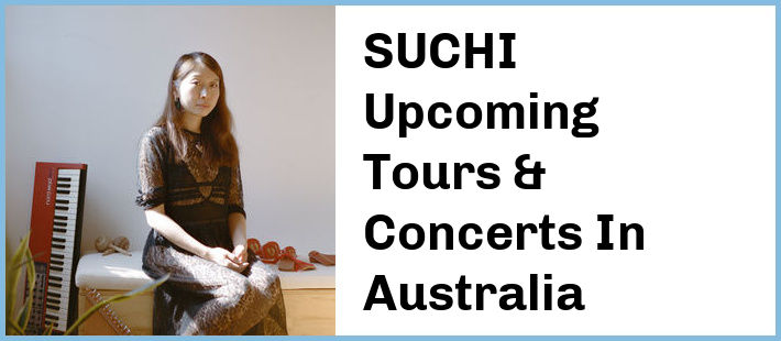 SUCHI Tickets Australia