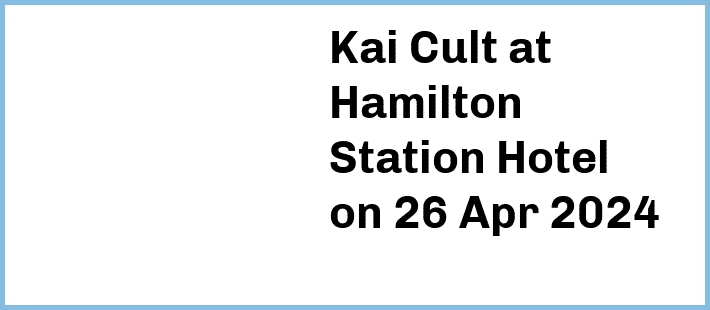 Kai Cult at Hamilton Station Hotel in Newcastle