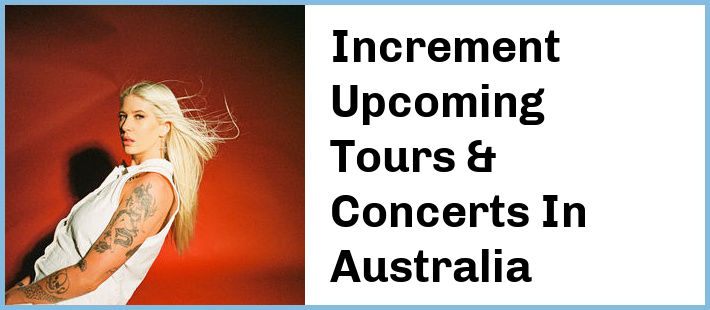 Increment Upcoming Tours & Concerts In Australia