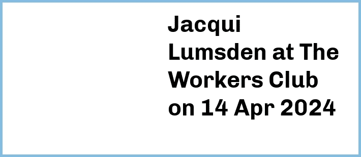 Jacqui Lumsden at The Workers Club in Fitzroy