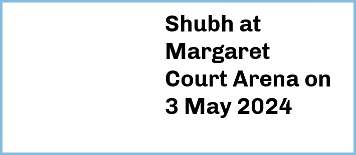 Shubh at Margaret Court Arena in Melbourne