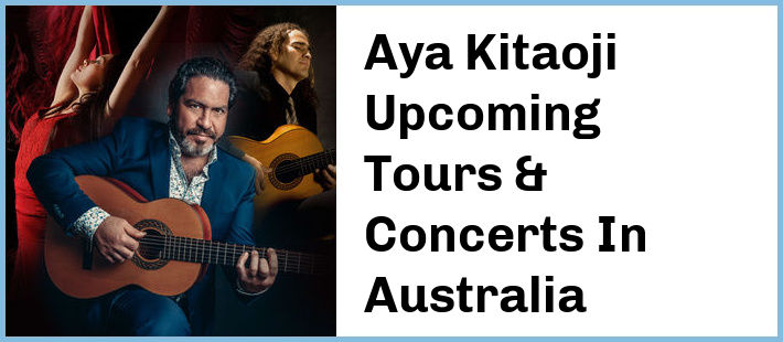 Aya Kitaoji Upcoming Tours & Concerts In Australia