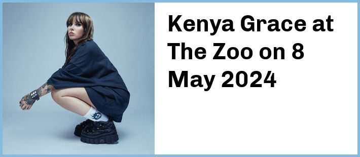 Kenya Grace at The Zoo in Fortitude Valley