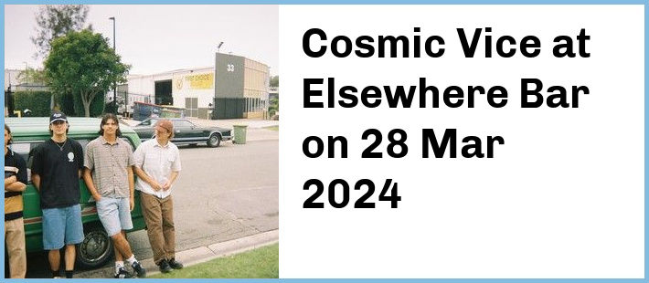 Cosmic Vice at Elsewhere Bar in Surfers Paradise