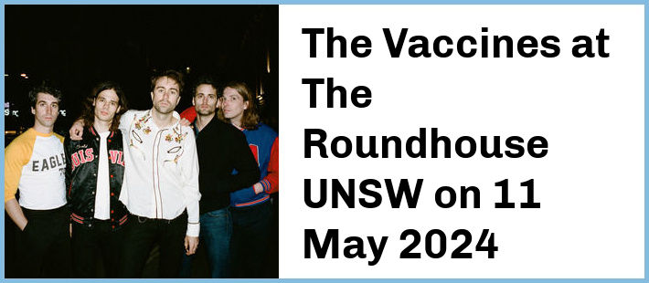 The Vaccines at The Roundhouse UNSW in Kensington