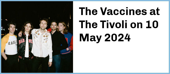 The Vaccines at The Tivoli in Brisbane