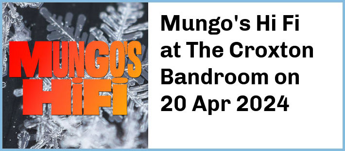 Mungo's Hi Fi at The Croxton Bandroom in Thornbury