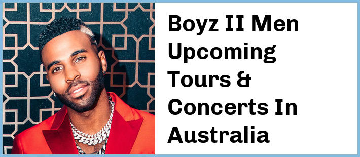 Boyz II Men Upcoming Tours & Concerts In Australia