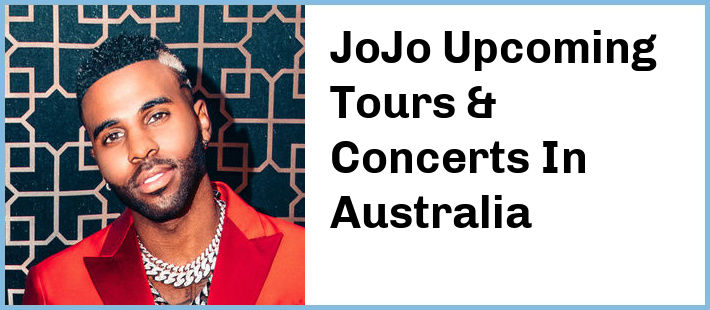 JoJo Upcoming Tours & Concerts In Australia