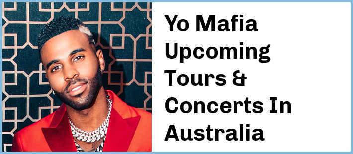 Yo Mafia Upcoming Tours & Concerts In Australia