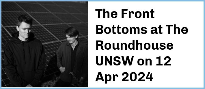 The Front Bottoms at The Roundhouse UNSW in Kensington