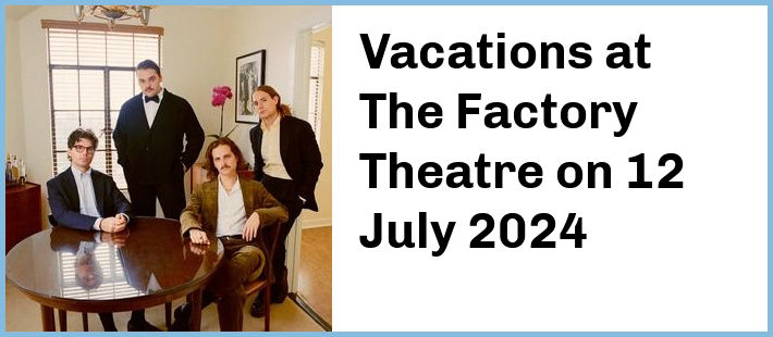 Vacations at The Factory Theatre in Marrickville