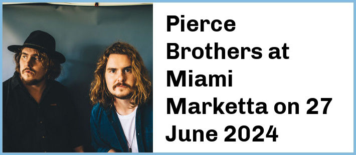 Pierce Brothers at Miami Marketta in Gold Coast