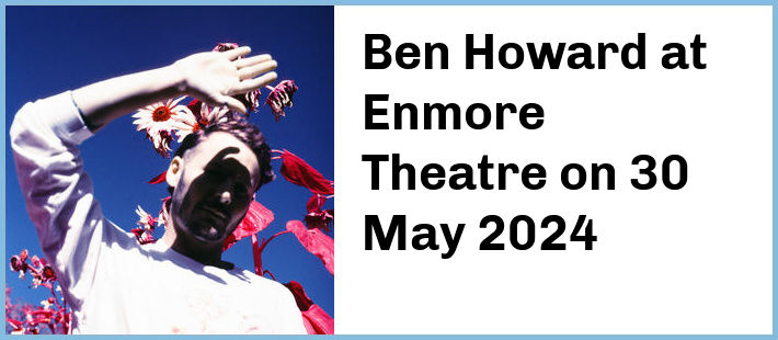 Ben Howard at Enmore Theatre in Newtown