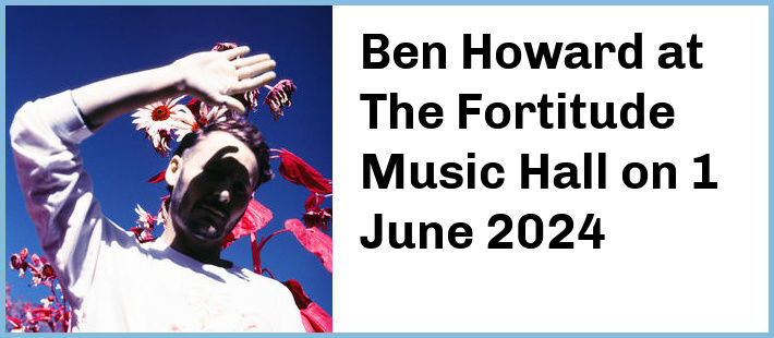 Ben Howard at The Fortitude Music Hall in Brisbane