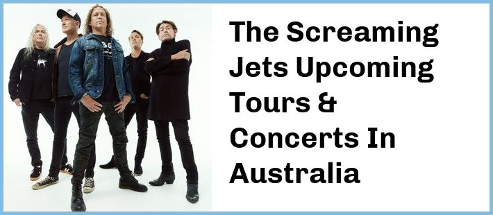 The Screaming Jets Upcoming Tours & Concerts In Australia