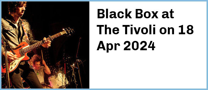 Black Box at The Tivoli in Brisbane