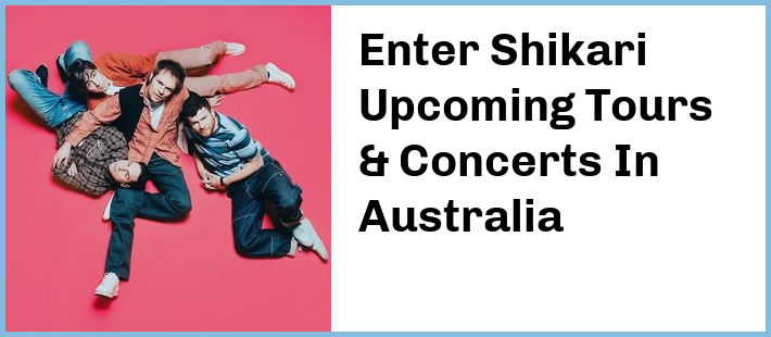 Enter Shikari Upcoming Tours & Concerts In Australia