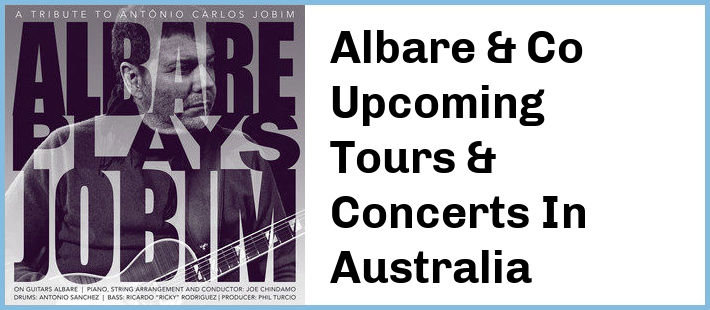 Albare & Co Upcoming Tours & Concerts In Australia