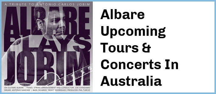 Albare Upcoming Tours & Concerts In Australia