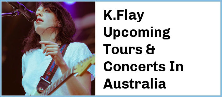 K.Flay Tickets Australia