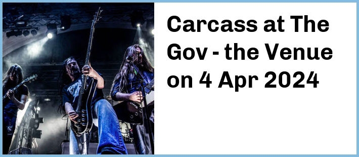 Carcass at The Gov - the Venue in Hindmarsh