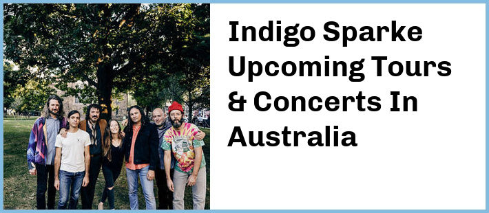 Indigo Sparke Upcoming Tours & Concerts In Australia