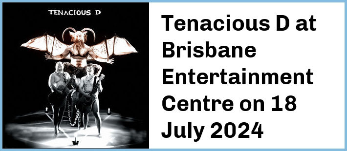 Tenacious D at Brisbane Entertainment Centre in Brisbane