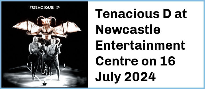 Tenacious D at Newcastle Entertainment Centre in Newcastle