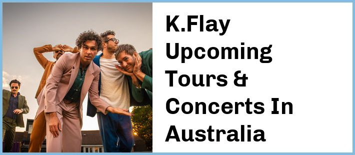 K.Flay Upcoming Tours & Concerts In Australia