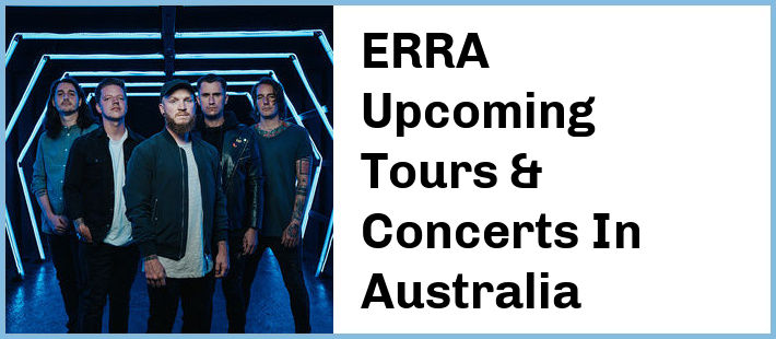 ERRA Upcoming Tours & Concerts In Australia