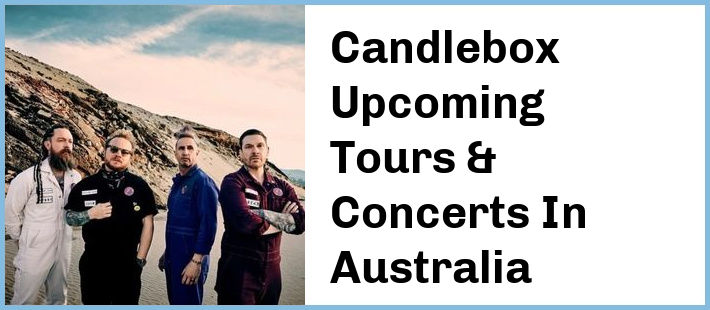 Candlebox Upcoming Tours & Concerts In Australia