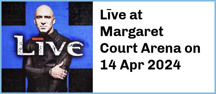 Līve at Margaret Court Arena in Melbourne