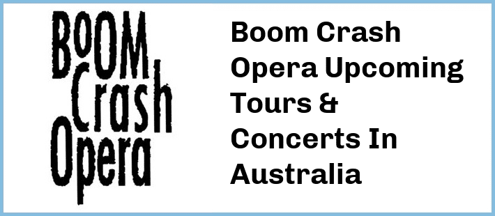 Boom Crash Opera Upcoming Tours & Concerts In Australia