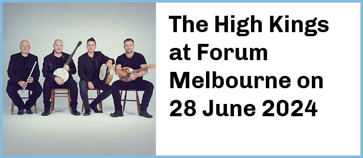 The High Kings at Forum Melbourne in Melbourne