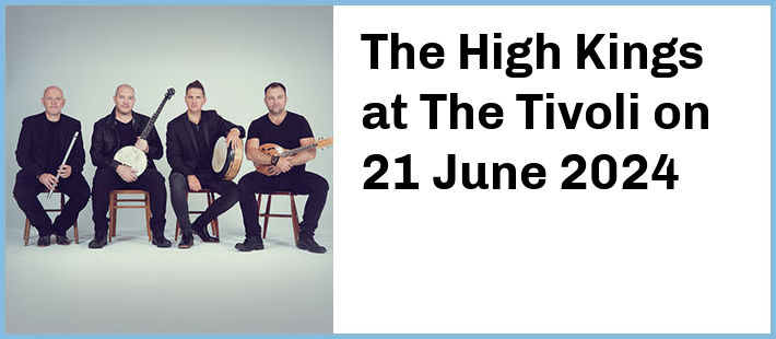 The High Kings at The Tivoli in Brisbane