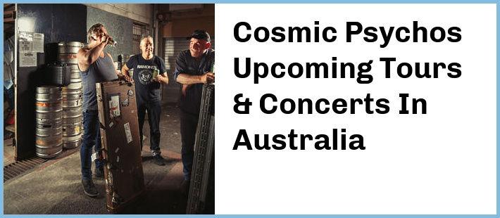 Cosmic Psychos Tickets Australia