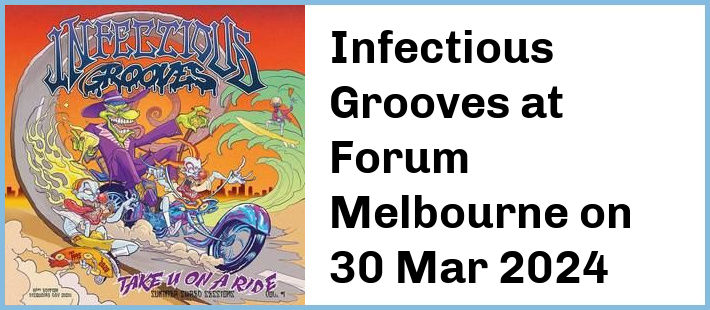 Infectious Grooves at Forum Melbourne in Melbourne