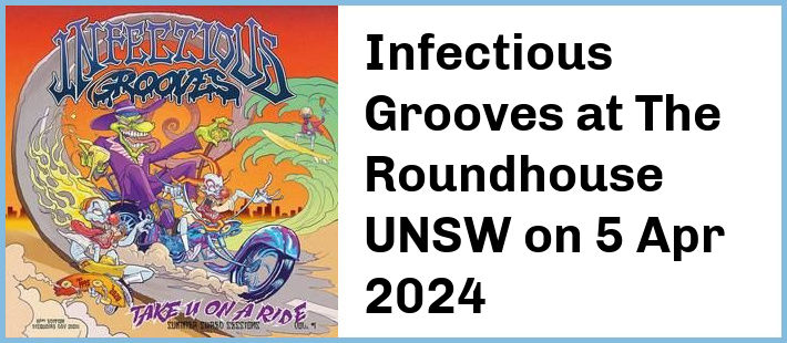 Infectious Grooves at The Roundhouse UNSW in Kensington