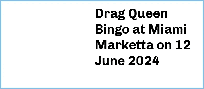 Drag Queen Bingo at Miami Marketta in Gold Coast